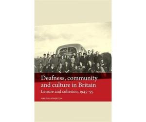 Deafness, Community And Culture In Britain