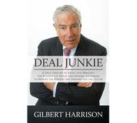 Deal Junkie A HalfCentury of Deals That Brought the Biggest U.S. Retail and Apparel Companies to Answer the Moment and Prepare for the Future by Gilbert Gilbert Harrison (Auteur)