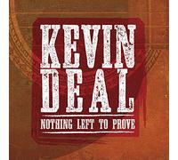 Deal Kevin - Nothing Left to Prove [Import]