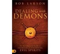 Dealing with Demons by Bob Larson Bob Larson (Auteur)