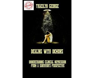 Dealing with Demons: Understanding Clinical Depression from a Survivor's Perspective