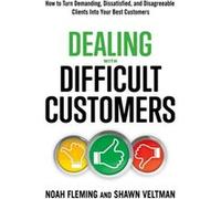 Dealing with Difficult Customers by Shawn Shawn Veltman Veltman Shawn Shawn Veltman Veltman (Auteur)