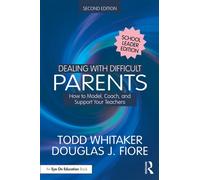 Dealing with Difficult Parents (School Leader Edition) How to Model, Coach, and Support Your Teachers - Todd Whitaker - Routledge - ebook (ePub) - Livre