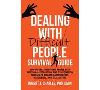 Dealing With Difficult People Survival Guide