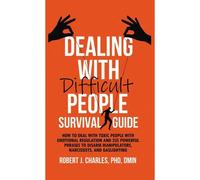 Dealing With Difficult People Survival Guide