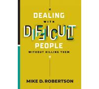Dealing With Difficult People Without Killing Them