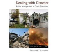 Dealing With Disaster: Public Management In Crisis Situations (Paperback) Saundra K Schneider, (Auteur)