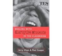 Dealing With Disruptive Students in the Classroom Jerry Olsen, Paul Cooper (Auteur)
