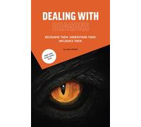 Dealing with Dragons: Recognise them. Understand them. Influence them.