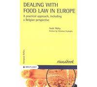Dealing With Food Law In Europe - A Practical Approach, Including A Belgian Perspective