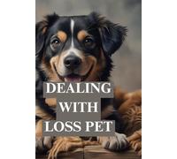 Dealing with loss pet: A guide and empowering Roadmap to Healing after losing your pet