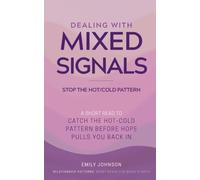 Dealing With Mixed Signals: A Short Read to Catch the Hot-Cold Pattern Before Hope Pulls You Back In