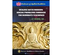 Dealing With Modern Social Problems Through The Buddha's Teachings