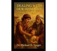 DEALING WITH OUR ISHMAEL'S: Victory Over The Flesh