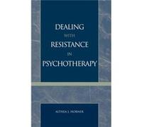 Dealing with Resistance in Psychotherapy by Althea J. Horner Althea J. Horner (Auteur)