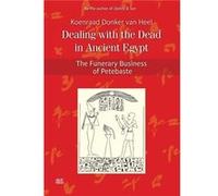 Dealing with the Dead in Ancient Egypt by Koenraad Donker van Heel Koenraad Donker Van Heel (Auteur)