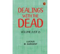 Dealings with the Dead Volume 2 (of 2)