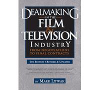 Dealmaking in the Film & Television Industry: From Negotiations to Final Contracts
