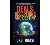 Deals, Deceptions, and Destiny: How Climate Diplomacy Will Shape the Future of Our Planet