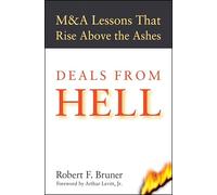 Deals from Hell: M&A Lessons that Rise Above the Ashes