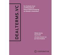 Dealterms.vc: Von Handwerk, Kunst und Philosophie der Venture-Capital-Finanzierung von Startups in Deutschland