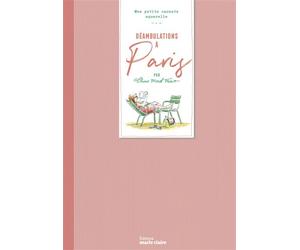 Déambulation à Paris, mes petits carnets aquarelle - Claire Morel Fatio - Marie Claire - broché - Monographie