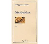 Déambulations Philippe Le Guillou (Auteur)