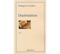 Déambulations - Philippe Le Guillou - Pygmalion - broché - Essai