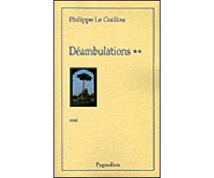 Déambulations Tome 2 - Philippe Le Guillou - Pygmalion - broché - Essai