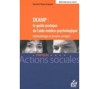 Deamp : Le Guide Pratique De L'aide Médico-Psychologique - Méthodologie Et Annames Corrigées - Edition 2014-2015