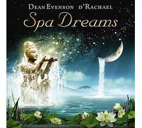DEAN EVENSON/D'RACHAEL - Spa Dreams
