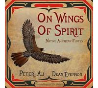 Dean Evenson, Peter Ali - On Wings Of Spirit