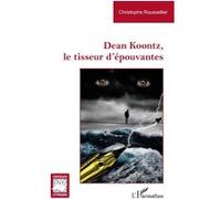 Christophe Roussellier – Dean Koontz, le tisseur d'épouvantes – Essai – Broché