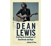 DEAN LEWIS BIOGRAPHY: Crafting the Soundtrack of Heartbreak and Hope