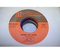 DEAN MARTIN - DEAN MARTIN 45 RPM Born To Lose / (Remember Me) I'm The One Who Loves You