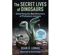 Dean R. Lomax Robert Nicholls The Secret Lives of Dinosaurs (Relié)