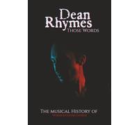 Dean Rhymes - Those Words: A Musical History
