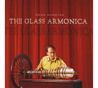 Dean Shostak - The Glass Armonica
