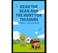 Dean The Bean and the hunt for treasure: A Maze Coloring Book