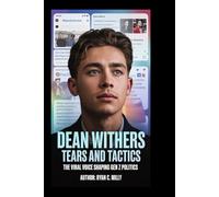 Dean Withers: Tears and Tactics: The Viral Voice Shaping Gen Z Politics