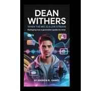 Dean Withers: When the Mic Is a Live Stream: Reshaping How a Generation Speaks Its Mind