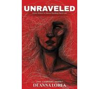 Deanna Lorea Unraveled (Poche) Undoing
