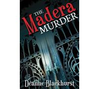 Deanne Blackhurst - The Madera Murder Book on CD