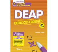DEAP - Exercices corrigés pour les auxiliaires de puériculture (5 blocs, 10 modules) + de 1200 exercices : QCM, QROC, études de situations complètes, sujets blancs par bloc, AFGSU - Ghislaine Camus -