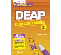 DEAP - Exercices corrigés pour les auxiliaires de puériculture (5 blocs, 10 modules): + de 1200 exercices : QCM, QROC, études de situations complètes, sujets blancs par bloc, AFGSU