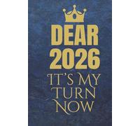 Dear 2026: A 52-Week Self-Discipline & Personal Growth Journal Designed for 2026 - Focused on Physical Activity, Healthy Habits, Mindset, and Consistent Progress