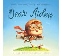Dear Aiden: A personalized love letter reminding your Aiden that he is strong, brave, kind, and deeply loved, just as he is.