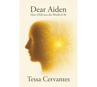 Dear Aiden: How I Fell into the World of AI