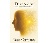 Dear Aiden: How I Fell into the World of AI
