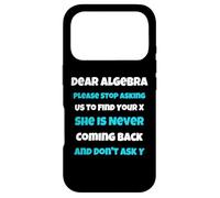 Dear Algèbre drôle Sarcastique école Dicton pour Adolescent Coque pour iPhone 17 Pro